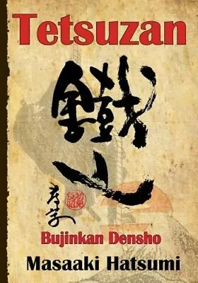 Tetsuzan: Bujinkan Densho By Masaaki Hatsumi: New • $22.97