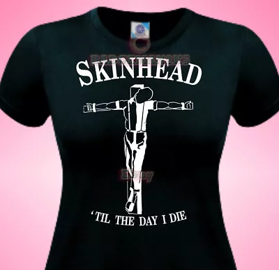 £11.50 • Buy Skinhead Til I Die  Ladies T-SHIRT MADNESS SCOOTER SkA Skingirl Rude Girl 