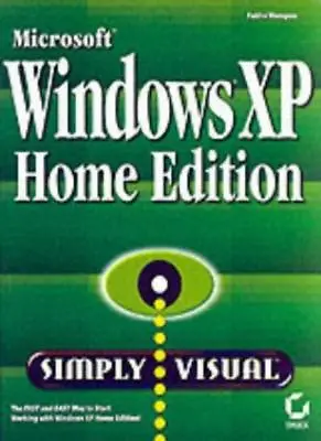 £3.74 • Buy Windows XP Home Simply Visual By Faithe Wempen. 9780782129823