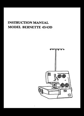 Bernina Bernette Serger 43 43D Instruction Manual User Coil Bound • $16