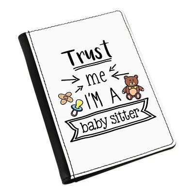 Trust Me I'm A Baby Sitter Passport Holder Cover Case Favourite Best Funny Joke • £16.99