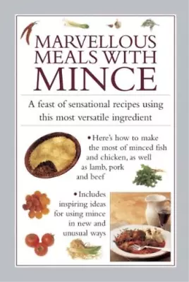 Marvellous Meals With Mince: A Feast Of Sensational Recipes Using This Most Vers • £3.86