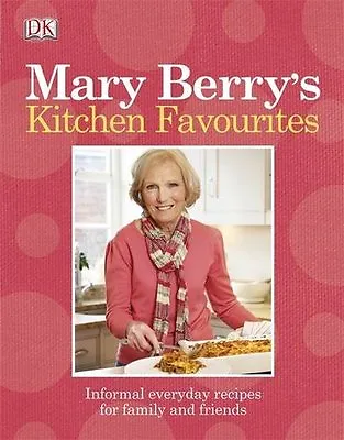 Mary Berry's Kitchen Favourites: Informal Everyday Recipes For  .9781405373517 • £2.74