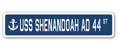 USS SHENANDOAH AD 44 Street Sign Us Navy Ship Veteran Sailor Gift • $33.99