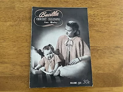 Crochet Creations For Baby Clothing Accessories Pattern Book Vtg 40s 1947 • $10