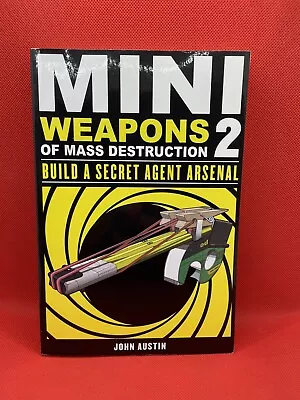 Mini Weapons Of Mass Destruction 2: Build A Secret Agent Arsenal By John Austin  • $15.99