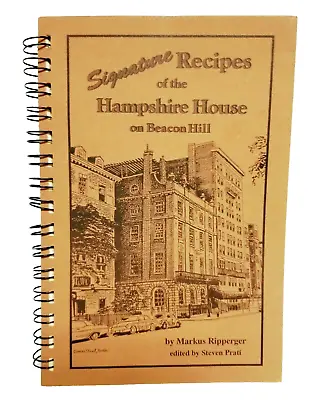 Signature Recipes Of HAMPSHIRE HOUSE BEACON HILL Restaurant Cookbook Boston MASS • $12