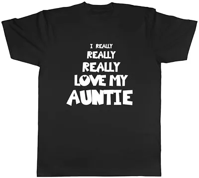 I Really Really Love My Auntie Mens Unisex T-Shirt Tee • £8.99