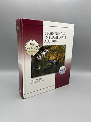 Beginning And Intermediate Algebra Hardcover Molly O’Neill Julie Miller • $69.95