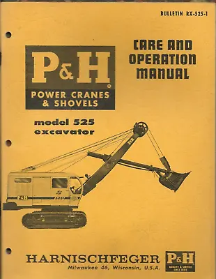 P&H HARNISCHFEGER POWER CRANES & SHOVELS EXCAVATOR Model 525 Operation Manual • $49.95