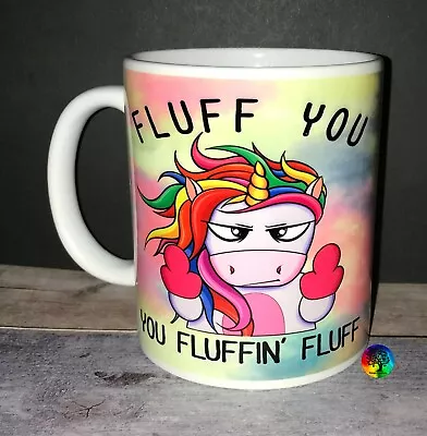 Unicorn Fluff You Fluffing Fluff Rude Funny Coffee Mug Birthday Gift • $22.99