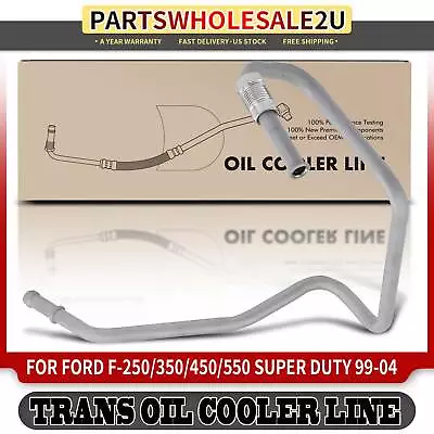 Outlet Transmission Oil Cooler Line For Ford F-250 350 450 550 Super Duty 99-04 • $19.99
