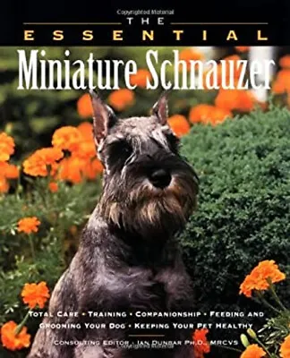 The Essential Miniature Schnauzer Paperback Dunbar Ian Howell Bo • $4.50