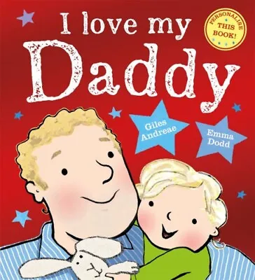 I Love My Daddy *brand New* Large Paperback Father's Day 9781408367735 (gt1) • £5.89