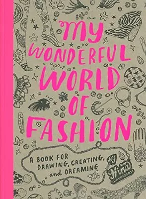 My Wonderful World Of Fashion: A Book For Draw... By Chakrabarti Nina Paperback • £4.99