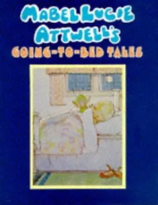 Mabel Lucie Attwell's Going To Bed Tales By Attwell Mabel Lucie Hardback Book • £4.99