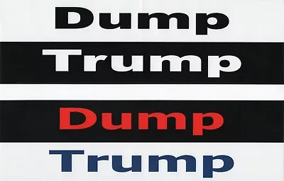 Dump Trump Bumber Sticker Blk/Wht Or Red/Blue • $100