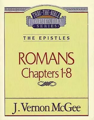 Thru The Bible Vol. 42: The Epistles (Romans 1-8): Chapters 1-8 By J. Vernon McG • $13.52