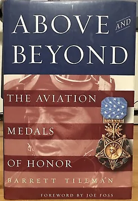 Autographed ABOVE And BEYOND The Aviation Medals Of Honor Barrett Tillman • $40
