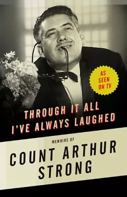 Through It All I've Always Laughed: Memoirs Of Count Arthur Strong By Count Art • £3.50