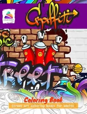 Graffiti Coloring Book: Street Art Coloring Books For Adults • $10.27