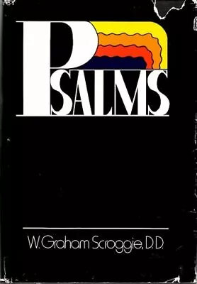 PSALMS By W. Graham Scroggie - Hardcover **Mint Condition** • $41.95
