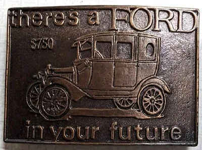 There's A Ford In Your Future $750 Ford Model T Vintage Belt Buckle Brass Tone • $8.99