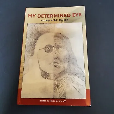 MY DETERMINED EYE By T C Cannon Paperback Book • $43.99