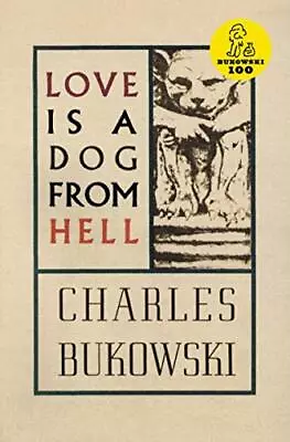 Love Is A Dog From Hell: Poems 1974-1977 By Bukowski Charles Paperback Book • £8.99