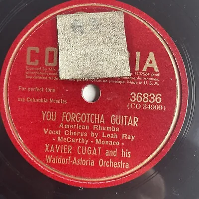 $10 • Buy 10  78 RPM-Xavier Cugat-No Can Do/You Forgotcha Guitar/Columbia 36836