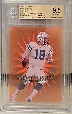 1999 SkyBox E-X Century Bright Lights Orange Peyton Manning BGS 9.5 NONE HIGHER • $599.95