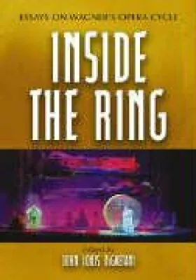 Inside The Ring: Essays On Wagner's Opera Cycle By John Louis DiGaetani • £69.39