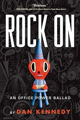 Rock On: An Office Power Ballad By Kennedy Dan Book The Cheap Fast Free Post • £3.49