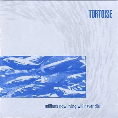 Tortoise : Millions Now Living Will Never Die CD Expertly Refurbished Product • $13.48