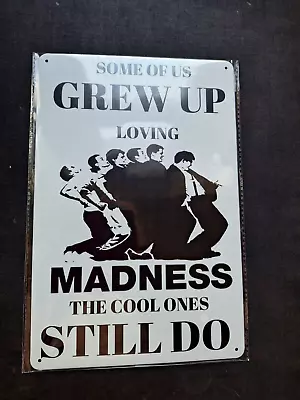 Madness Some Of Us Grew Up Metal Sign Plaque  English Ska Two Tone FREE P&P • £8