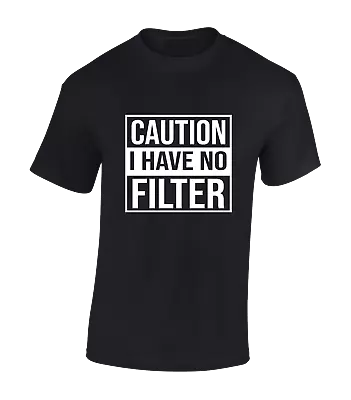 Caution I Have No Filter Mens T Shirt Funny Joke Design Novelty Gift Present Top • £12.95