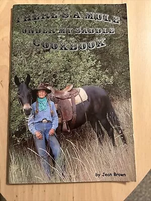 There's A Mule Under My Saddle Cookbook Rustic Camping Pack Trip Recipes Signed • $30