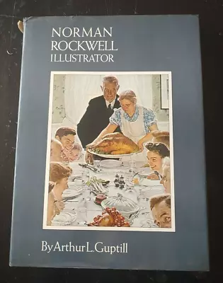 Norman Rockwell Illustrator Book By Arthur L Guptill 1972 Hardback Dust Jacket • $14.85