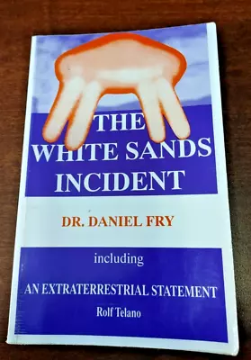 The White Sands Incident (Dr. Fry)  An Extraterrestrial Statement (Telano)   217 • $14.68