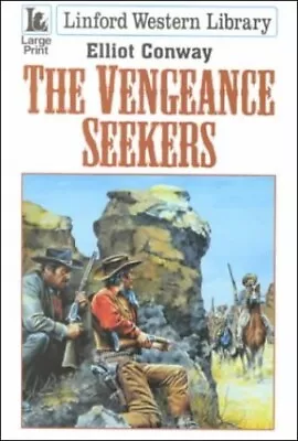 The Vengeance Seekers (Linford Western Library) By Conway Elliot Paperback The • £5.99