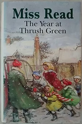 The Year At Thrush Green By Miss Read Hardback Book The Cheap Fast Free Post • £4.42