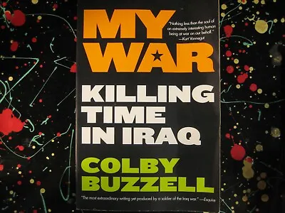 My War: Killing Time In Iraq Colby Buzzell Soldier Account TPB Book • $6.44