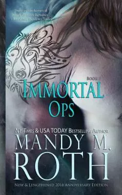 Immortal Ops: New & Lengthened 2016 Anniversary Edition [ Roth Mandy M. ] Used • $14.23