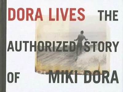 Dora Lives: The Authorized Story Of Miki Dora By Brad Barrett: New • $41.09