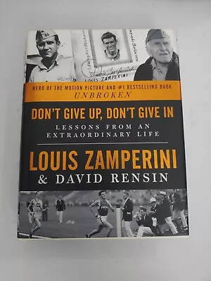 Don't Give Up Don't Give In : Lessons From An Extraordinary...Louis Zamperini • $9