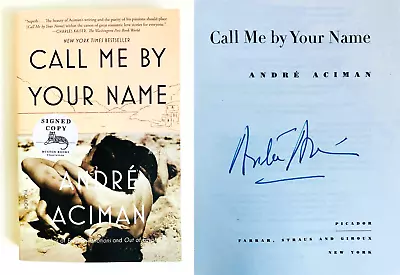 SIGNED Call Me By Your Name By André Aciman (2008 Trade Paperback) BRAND NEW • $212.31