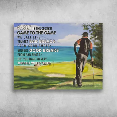 Man Plays Golf - Golf Is The Closest Game To The Game We Call Life You Get ... • $19.52