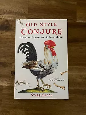 Old Style Conjure: Hoodoo Rootwork & Folk Magic Paperback • $10.39