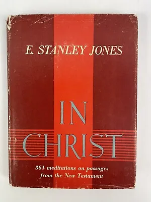 In Christ By E. Stanley Jones Vintage 1961 Hardcover Religious New Testament • $48