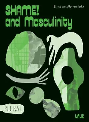 Shame! And Masculinity (Plural) By Van Alphen Ernst • $29.99